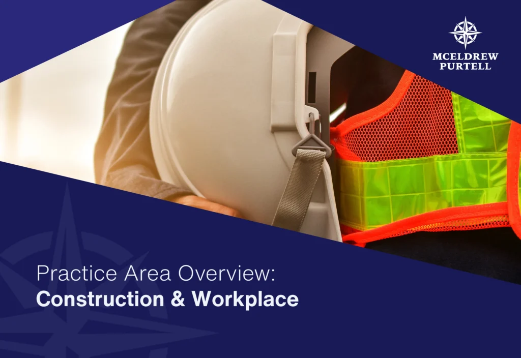 Practice Area Overview: Construction & Workplace